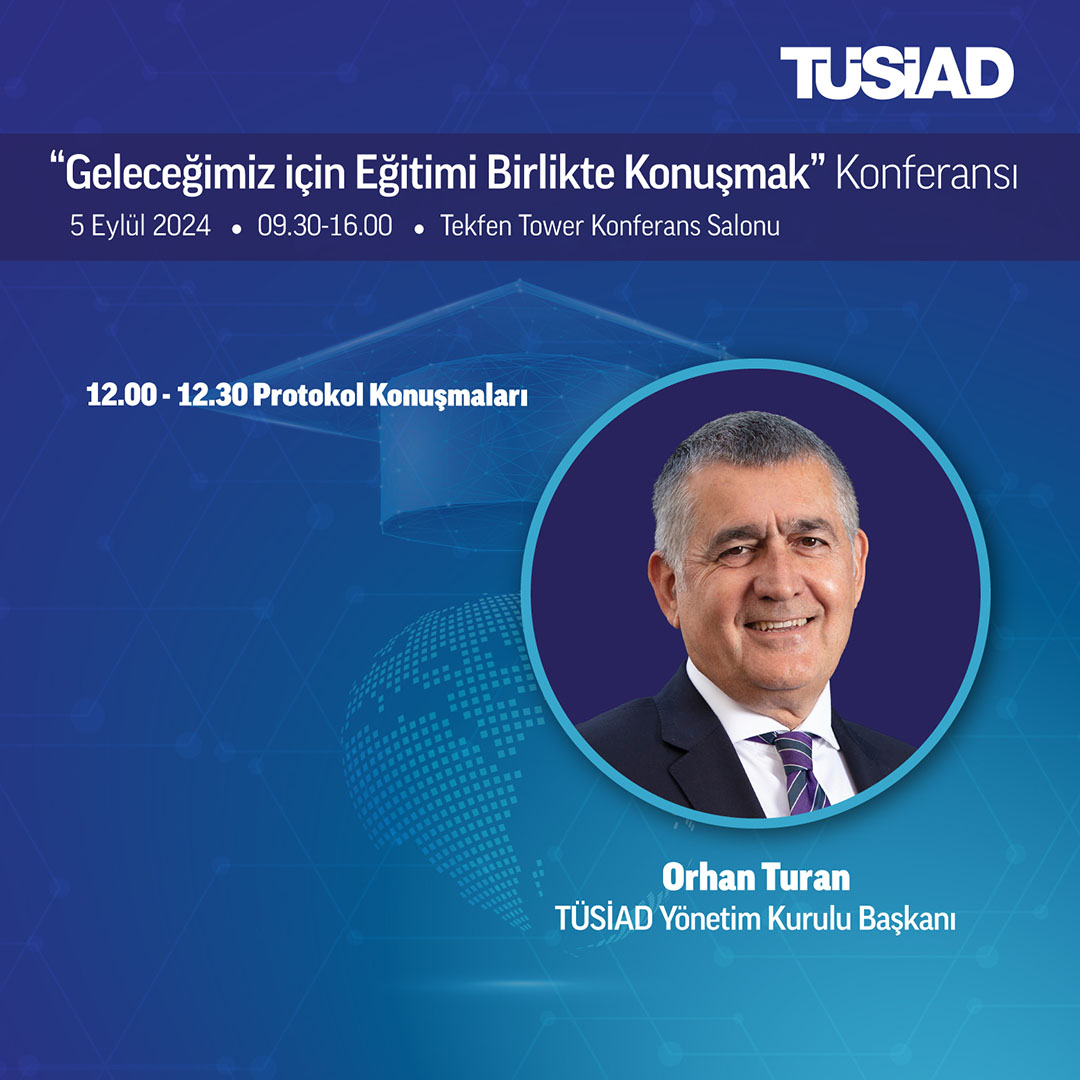 TÜSİAD, Geleceğimiz İçin Eğitimi Birlikte Konuşuyor