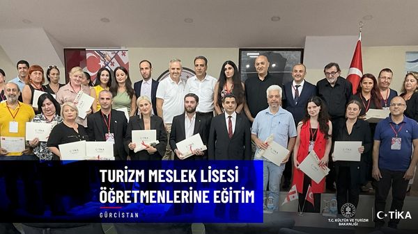 Gürcistanlı Turizm Meslek Lisesi Öğretmenleri Türkiye’de Eğitim Aldı