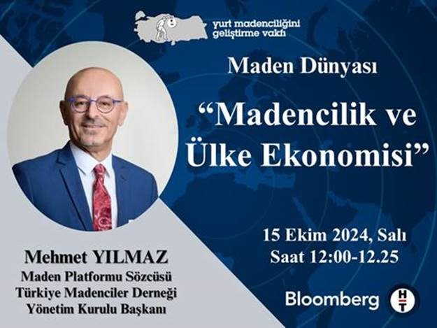 Türkiye Madenciler Derneği Başkanı Mehmet Yılmaz, Maden Platformunda Konuşacak