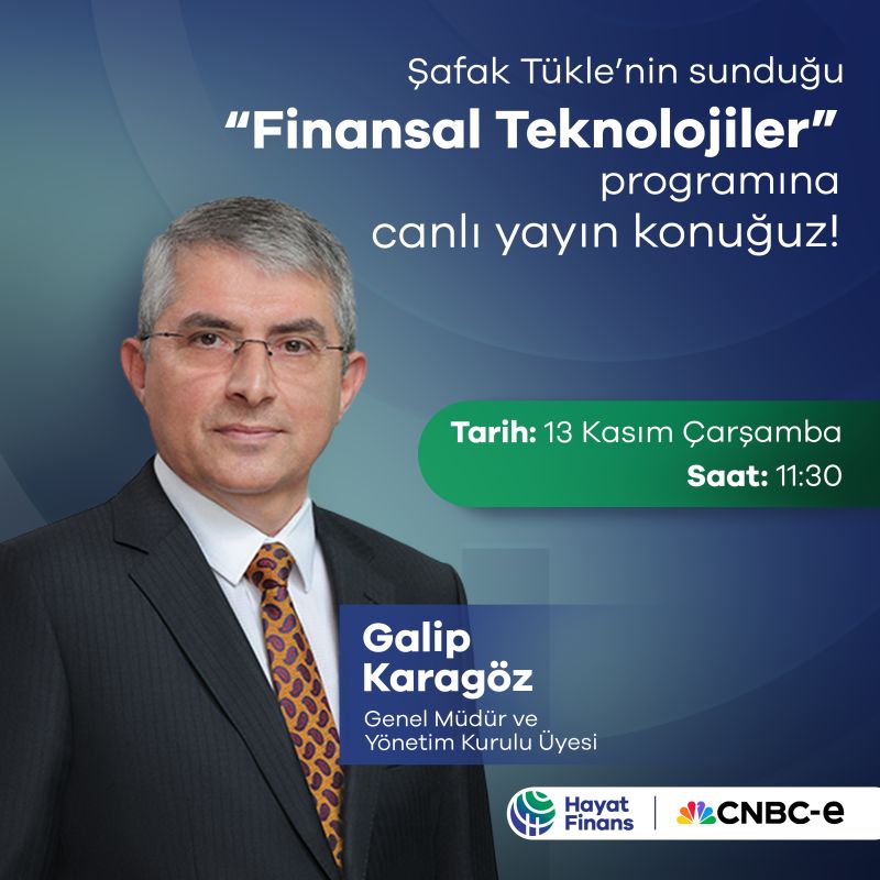 Hayat Finans Genel Müdürü Galip Karagöz, Finansal Teknolojiler Programında Konuk Olacak