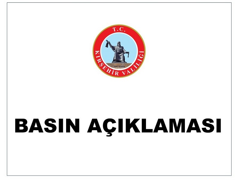 T.C. KIRŞEHİR VALİLİĞİ BASIN AÇIKLAMASI