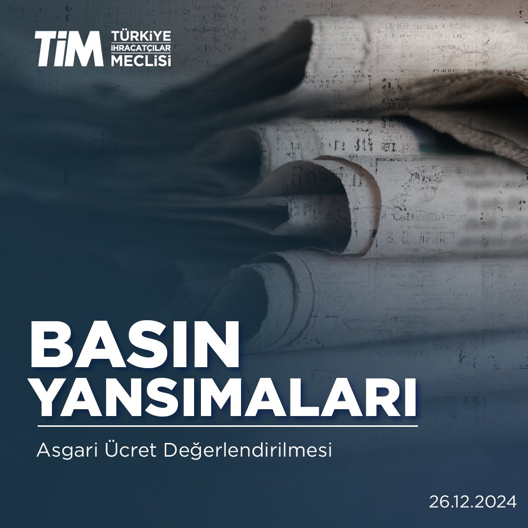 TİM Başkanı'ndan Yeni Asgari Ücret Açıklaması