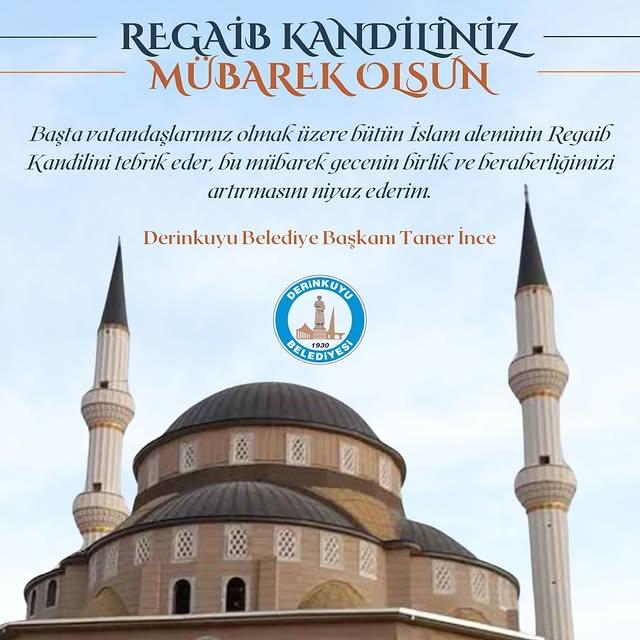 Derinkuyu Belediye Başkanı Taner İnce, Regaib Kandili için Mesaj Yayımladı