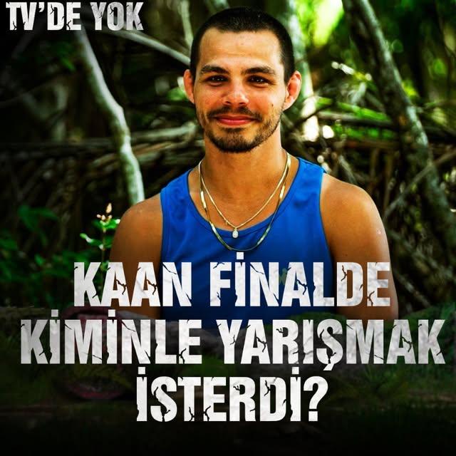 Kaan, Survivor finalinde kiminle yarışmak istediğini belirtti