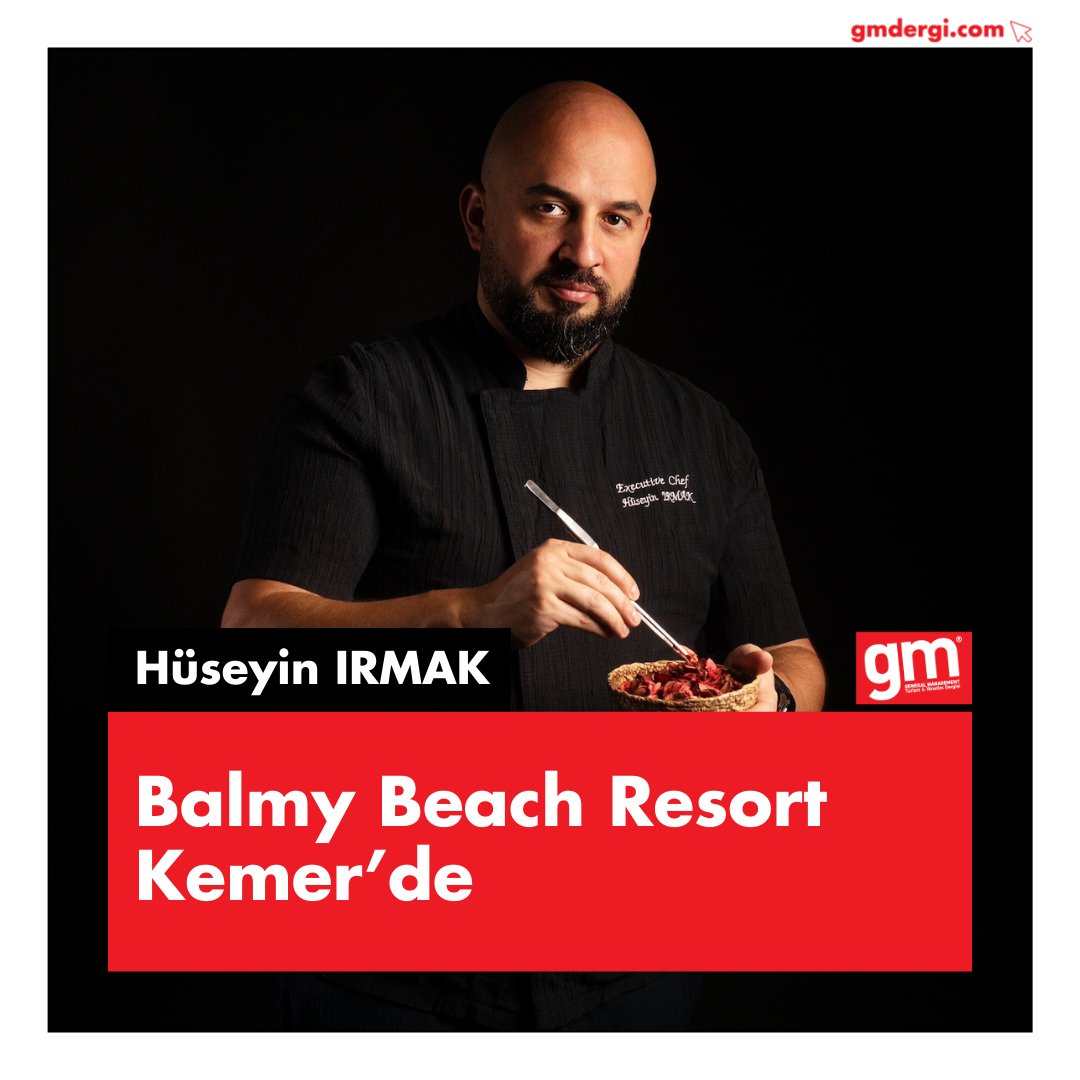 Hüseyin Irmak, Balmy Beach Resort Kemer'de Executive Chef Olarak Göreve Atandı