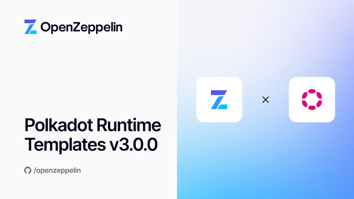 Polkadot, OpenZeppelin Polkadot Runtime Templates v3.0.0'ın piyasaya sürüldüğünü duyurdu