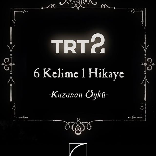 TRT2 ile 6 Yıl: 6Kelime1Hikaye Kazananı Açıklandı!