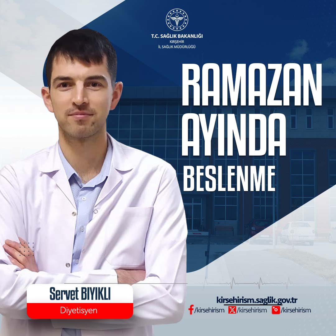 Kırşehir'de Ramazan Ayında Sağlıklı Beslenme Önerileri