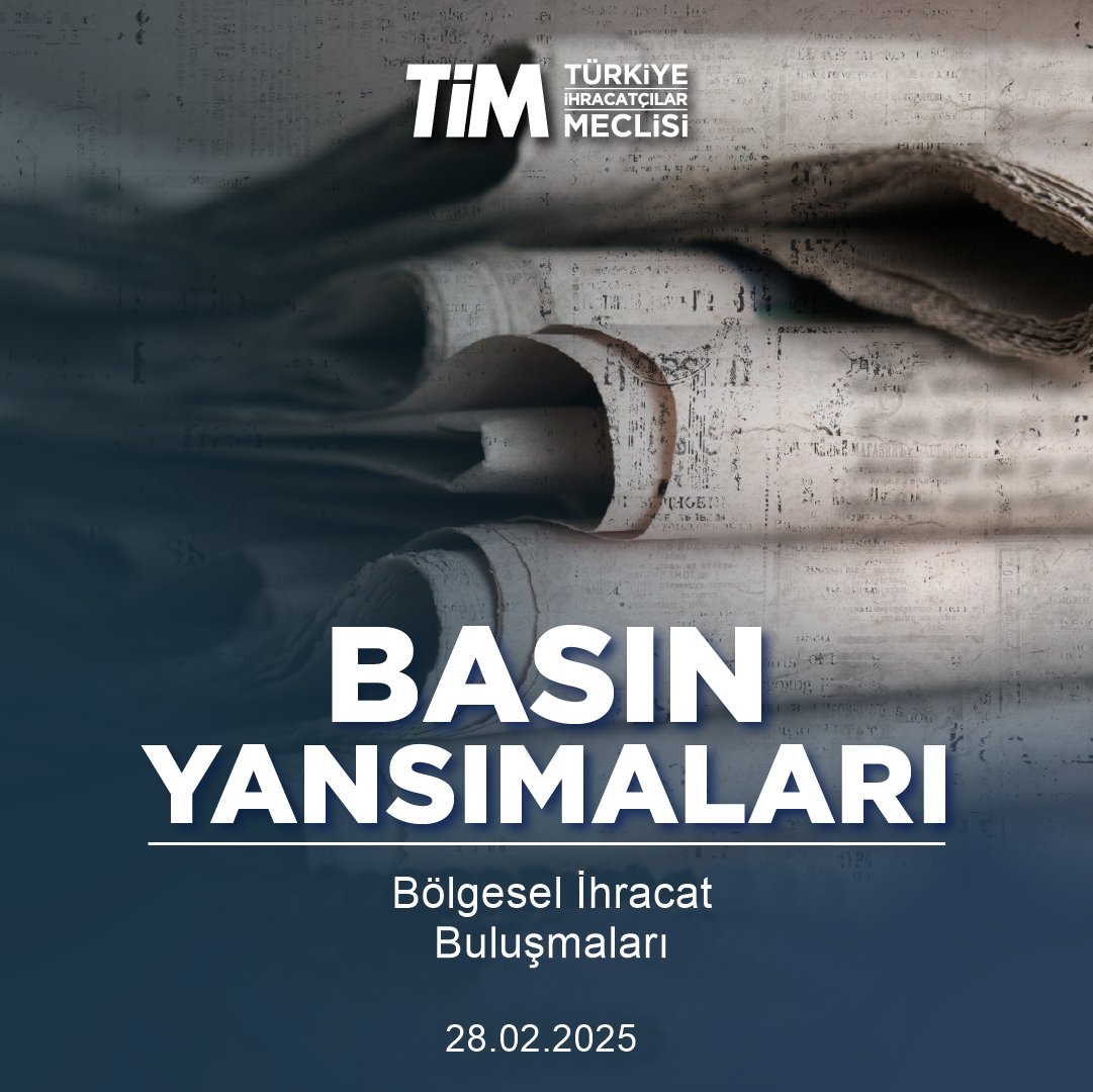 TİM Başkanı: Türkiye'nin İhracat Hedefleri, 280 Milyar Doların Ötesinde Çift Haneli Artışlar