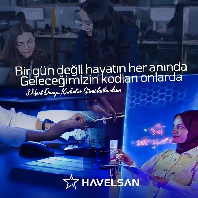 HAVELSAN Çalışanlarına ve Tüm Kadınlara Kadınlar Günü Kutlu Olsun