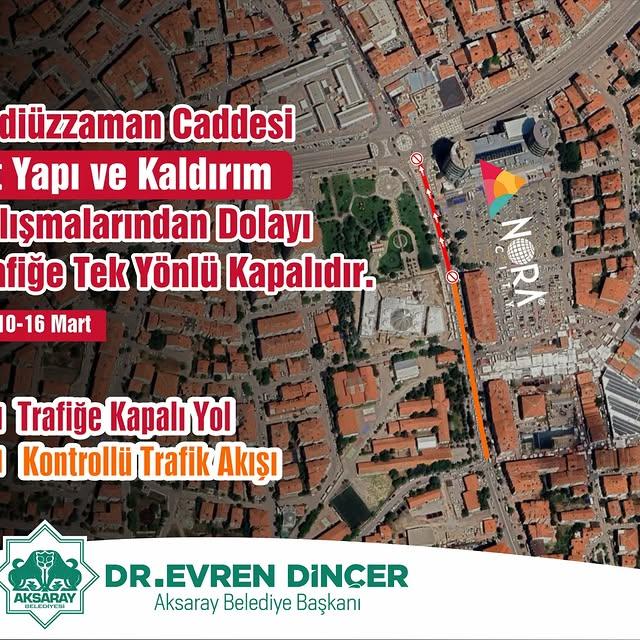 Aksaray Belediyesi: Bediüzzaman Caddesi'nde Altyapı ve Kaldırım Çalışmaları Nedeniyle Tek Yönlü Trafiğe Kapatma