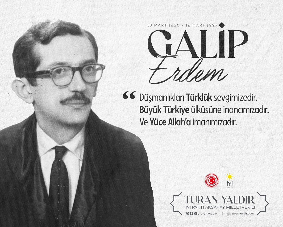 Aksaray İYİ Parti Milletvekili Turan Yaldır, Türk Milliyetçiliğinin Sembolü Galip Erdem'i Anıyor