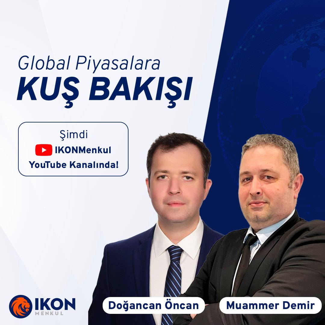 İKON Menkul'den Global Piyasalara Kuş Bakışı Analizi