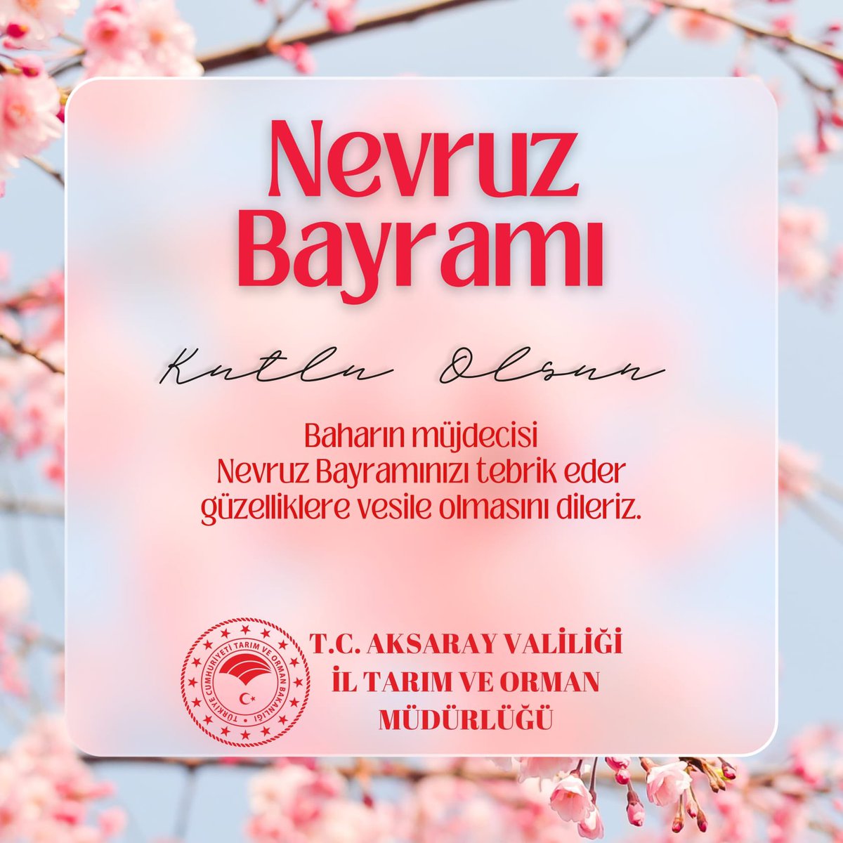 Aksaray Tarım ve Orman Müdürlüğü'nden Nevruz Bayramı Tebriği